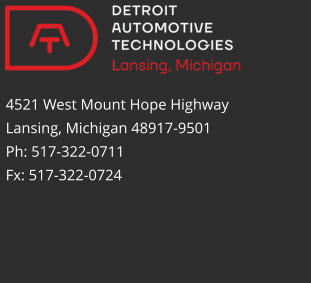 4521 West Mount Hope Highway Lansing, Michigan 48917-9501  Ph: 517-322-0711 Fx: 517-322-0724