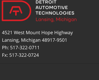 4521 West Mount Hope Highway Lansing, Michigan 48917-9501  Ph: 517-322-0711 Fx: 517-322-0724